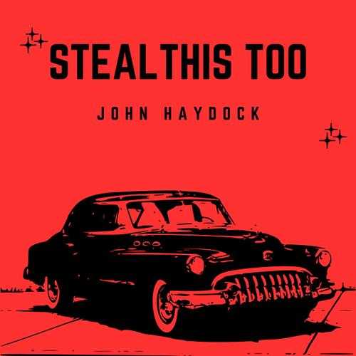 【蓝调摇滚】JohnHaydock-2024-StealThisToo(FLAC)